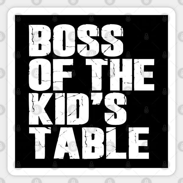 Boss Of The Kids Table Magnet by Etopix